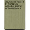 Albuminueia induced by monoclonal antibodies against aminopeptidase A door S. Mentzel