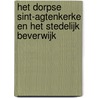 Het dorpse Sint-Agtenkerke en het stedelijk Beverwijk by W.A. Spruit