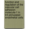 Function and regulation of the vascular cell adhesion molecule-1 in TNF-stimulated endothelial cells by A. Pietersma