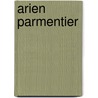 Arien Parmentier door A.H. Parmentier