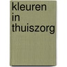 Kleuren in thuiszorg by J. van der Meiden
