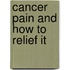 Cancer pain and how to relief it