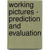 Working pictures - prediction and evaluation by N.J. Delleman