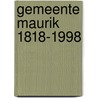 Gemeente Maurik 1818-1998 door P. Beij-Sutmuller