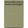 Airconditioning in motorvoertuigen door M. Zijlstra