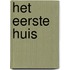 Het eerste huis