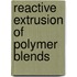 Reactive extrusion of polymer blends