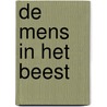 De mens in het beest by J.M. Bonnike