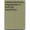 Catecholamines, angiotensin II and the neointima door R.H.J. Bruijns