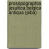 Prosopographia jesuitica Belgica antiqua (PIBA) door W. Audenaert