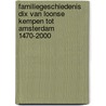 Familiegeschiedenis Dix van Loonse Kempen tot Amsterdam 1470-2000 door R.A.J. Dix