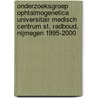 Onderzoeksgroep Ophtalmogenetica Universitair Medisch Centrum St. Radboud, Nijmegen 1995-2000 door Onbekend