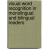 Visual word recognition in monolingual and bilingual readers door W.J.B. van Heuven