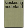 Kieskeurig Nederland by B. Bargeman