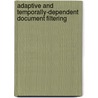 Adaptive and temporally-dependent document filtering by A. Arampatzis