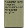 Russische kunst - Russisch impressionisme Konstantin Lomykin by F. Groenevelt