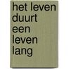 Het leven duurt een leven lang by P. Pennings