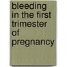 Bleeding in the first trimester of pregnancy by M. Wieringa-De Waard