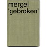 Mergel 'gebroken' door L. Walschot