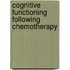 Cognitive functioning following chemotherapy