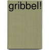 Gribbel! by Unknown