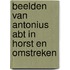 Beelden van Antonius abt in Horst en Omstreken