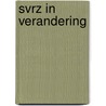 SVRZ in verandering by A. Strijbos