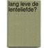 Lang leve de lenteliefde?
