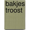 Bakjes troost door C. Crutsen