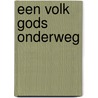 Een volk Gods onderweg by Unknown