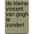De kleine Vincent van Gogh te Zundert