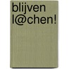 Blijven L@chen! door H.J. Remmelink