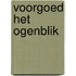 Voorgoed het ogenblik