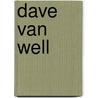 Dave van Well door Onbekend