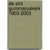 De Sint Gummaruskerk 1903-2003 by A. van de Par