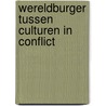 Wereldburger tussen culturen in conflict door V. Bhagwandin