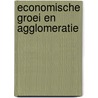 Economische groei en agglomeratie door J.G.M. Marrewijk