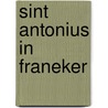 Sint Antonius in Franeker door H.O. Veldman