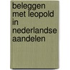 Beleggen met Leopold in Nederlandse aandelen door L. Dijk