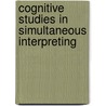 Cognitive studies in simultaneous interpreting by K.I. Christoffels