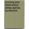 Snoring and obstructive sleep apnea syndrome by N.S. Hessel