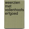 Weerzien met Vollenhoofs erfgoed by J. Mooijweer