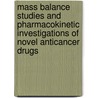 Mass balance studies and pharmacokinetic investigations of novel anticancer drugs door J.H. Beumer