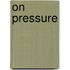 On pressure