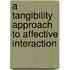 A tangibility approach to affective interaction