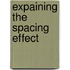 Expaining the spacing effect