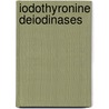 Iodothyronine deiodinases by F.W.J.S. Wassen
