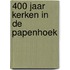 400 jaar Kerken in de Papenhoek