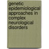 Genetic epidemiological approaches in complex neurological disorders door J.J. Hottenga