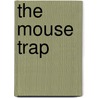 The Mouse Trap by R. van Amerongen